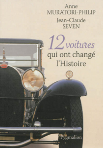 12 voitures qui ont change l'histoire