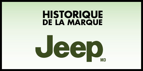 Historique Jeep, une histoire à suivre!